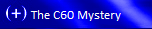 The C60 Mystery